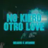 Beleuve - No Kiero Otro Love (feat. Jotanirk) - Single